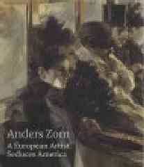 ANDERS ZORN: A EUROPEAN ARTIST SEDUCES AMERICA