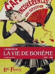 L'INVENTION DE LA VIE DE BOHEME - 1830-1900