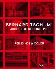 BERNARD TSCHUMI ARCHITECTURE CONCEPTS: RED IS NOT A COLOR