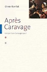 APRES CARAVAGE. UNE PEINTURE CARAVAGESQUE ?