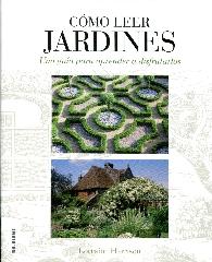 CÓMO LEER JARDINES "UNA GUÍA PARA APRENDER A DISFRUTARLOS"