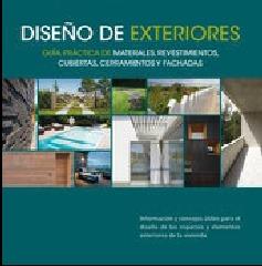 DISEÑO DE EXTERIORES. "GUÍA PRÁCTICA DE MATERIALES, REVESTIMIENTOS, CUBIERTAS, CERRAMIE"