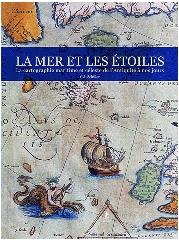 LA MER ET LES ÉTOILES "LA CARTOGRAPHIE MARITIME ET CÉLESTE DE L'ANTIQUITÉ À NOS JOURS"