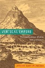 VERTICAL EMPIRE "THE GENERAL RESETTLEMENT OF INDIANS IN THE COLONIAL ANDES"