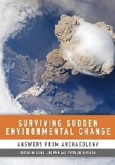 SURVIVING SUDDEN ENVIRONMENTAL CHANGE "ANSWERS FROM ARCHAEOLOGY"