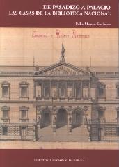 DE PASADIZO A PALACIO LAS CASAS DE LA BIBLIOTECA NACIONAL