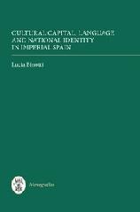 CULTURAL CAPITAL, LANGUAGE AND NATIONAL IDENTITY IN IMPERIAL SPAIN