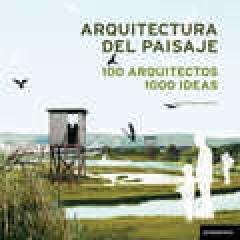 ARQUITECTURA DEL PAISAJE "100 ARQUITECTOS 1000 IDEAS"