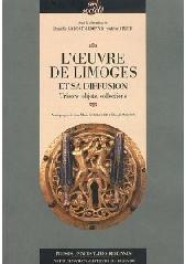 L'OEUVRE DE LIMOGES ET SA DIFFUSION "TRÉSORS, OBJECTS, COLLECTIONS"