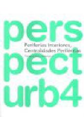 PERSPECTIVAS URBANAS 4. PERIFERIAS INTERIORES, CENTRALIDADES PERIFERICAS