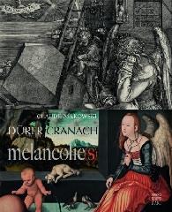 DÜRER CRANACH "MÉLANCOLIE(S)"