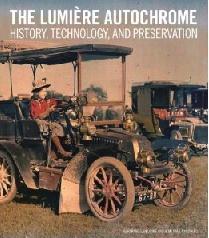 THE LUMIÈRE AUTOCHROME "HISTORY, TECHNOLOGY AND PRESERVATION"