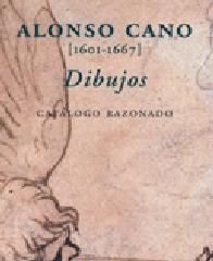 ALONSO CANO. DIBUJOS (1601-1667). "CATÁLOGO RAZONADO - EXPOSICIÓN"