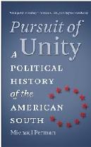 PURSUIT OF UNITY "A POLITICAL HISTORY OF THE AMERICAN SOUTH"