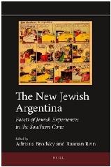 THE NEW JEWISH ARGENTINA "FACETS OF JEWISH EXPERIENCES IN THE SOUTHERN CONE"