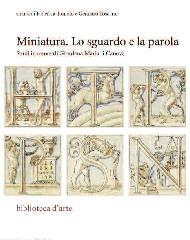 MINIATURA. LO SGUARDO E LA PAROLA. "STUDI IN ONORE DI GIORDANA MARIANI CANOVA."