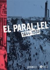 EL PARALELO: 1894-1939 "BARCELONA Y EL ESPECTÁCULO DE LA MODERNIDAD"