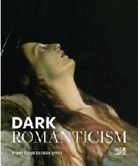 DARK ROMANTICISM "FROM GOYA TO MAX ERNST"