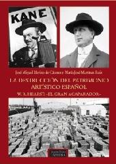 LA DESTRUCCIÓN DEL PATRIMONIO ARTÍSTICO ESPAÑOL. W.R. HEARST: "EL GRAN ACAPARADOR"