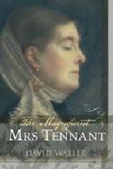 THE MAGNIFICENT MRS TENNANT THE ADVENTUROUS LIFE OF GERTRUDE TENNANT "VICTORIAN GRANDE DAME"