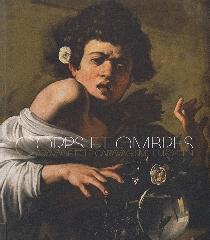 CORPS ET OMBRES. CARAVAGE ET LE CARAVAGISME EUROPEEN.