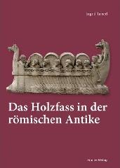 DAS HOLZFASS IN DER RÖMISCHEN ANTIKE