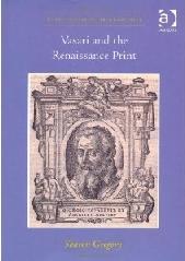 VASARI AND THE RENAISSANCE PRINT