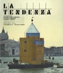 LA TENDENZA. ARCHITECTURES ITALIENNES : 1955-1985