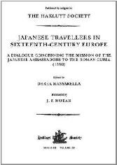 JAPANESE TRAVELLERS IN SIXTEENTH-CENTURY EUROPE "A DIALOGUE CONCERNING THE MISSION OF THE JAPANESE AMBASSADORS .."