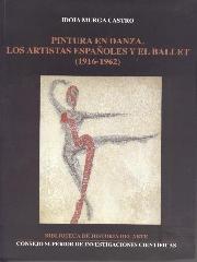 PINTURA EN DANZA. LOS ARTISTAS ESPAÑOLES Y EL BALLET (1916-1962)