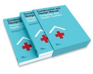 HOSPITALS AND HEALTH CENTRES : CONSTRUCTION AND DESIGN MANUAL.