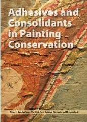 ADHESIVES AND CONSOLIDANTS IN PAINTING CONSERVATION