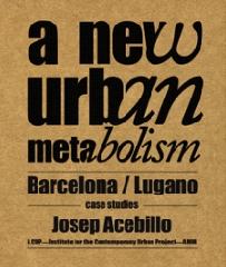NEW URBAN METABOLISM "I.CUP INSTITUTE FOR CONTEMPORARY URBAN PROJECT, ACCADEMIA DI ARC"