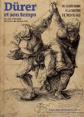 DÜRER ET SON TEMPS, DE LA REFORME A LA GUERRE DE TRENTE ANS "DESSINS ALLEMANDS DE L'ECOLE DES BEAUX-ARTS"