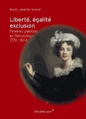 LIBERTE, EGALITE, EXCLUSION - FEMMES PEINTRES EN REVOLUTION (1770-1804)