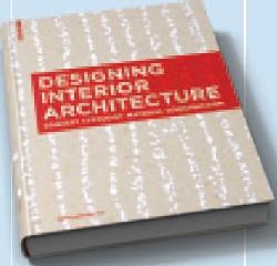 DESIGNING INTERIOR ARCHITECTURE "CONCEPT, TYPOLOGY, MATERIAL, CONSTRUCTION"