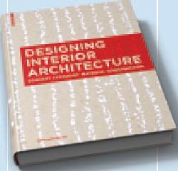 DESIGNING INTERIOR ARCHITECTURE "CONCEPT, TYPOLOGY, MATERIAL, CONSTRUCTION"