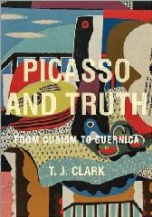 PICASSO AND TRUTH: FROM CUBISM TO GUERNICA,