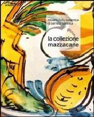 MUSEO DELLA CERAMICA DI CERRETO SANNITA. LA COLLEZIONE MAZZACANE.