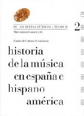 HISTORIA DE LA MÚSICA EN ESPAÑA E HISPANOAMÉRICA Vol.2 "DE LOS REYES CATÓLICOS A FELIPE II"