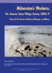AKHENATEN'S WORKERS. THE AMARNA STONE VILLAGE SURVEY, 2005-2009. "THE FAUNAL AND BOTANICAL REMAINS, AND OBJECTS"
