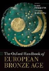 THE OXFORD HANDBOOK OF THE EUROPEAN BRONZE AGE