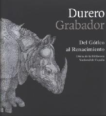 DURERO GRABABADOR "DEL GÓTICA AL RENACIMIENTO.OBRAS DE LA BIBLIOTECA NACIONAL..."