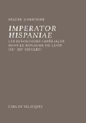 IMPERATOR HISPANIAE. LES IDÉOLOGIES IMPÉRIALES DANS LA ROYAUME DE LEON (IX-XII) SIÈCLES