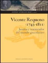 VICENTE RERQUENO 1734-1811. JESUITA Y RESTAURADOR DEL MUNDO GRECOLATINO