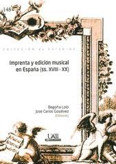 IMPRENTA Y EDICION MUSICAL EN ESPAÑA  (SS. XVIII-XX)