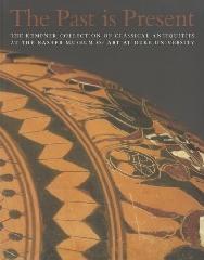 THE PAST IS PRESENT "THE KEMPNER COLLECTION OF CLASSICAL ANTIQUITIES AT THE NASSER MU"