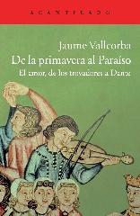 DE LA PRIMAVERA AL PARAÍSO "EL AMOR, DE LOS TROVADORES A DANTE"