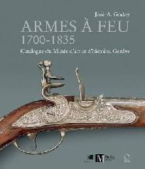 ARMES A FEU "1700-1835: CATALOGUE DU MUSEE D'ART ET D'HISTOIRE, GENEVE"
