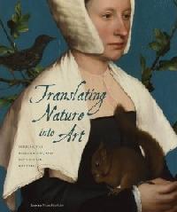 TRANSLATING NATURE INTO ART "HOLBEIN, THE REFORMATION, AND RENAISSANCE RHETORIC"